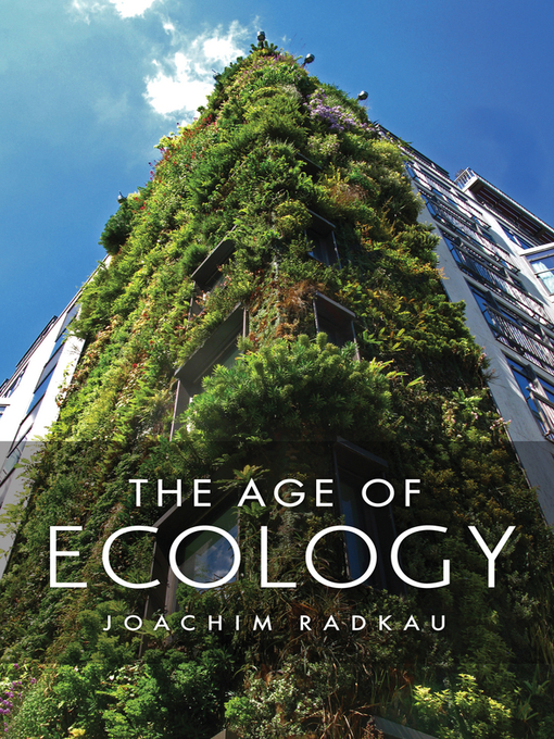 Title details for The Age of Ecology by Joachim Radkau - Available